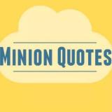 Channel - Minion Quotes